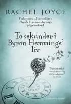 To sekunder i Byron Hemmings' liv af Rachel Joyce