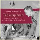 Tähystäjäritari: Mannerheim-ristin ritari Lauri Äijön elämä af Jukka Piipponen