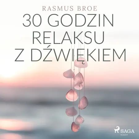 30 godzin relaksu z dźwiękiem af Rasmus Broe