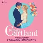 Barbara Cartland: 7 wieczorów z romansem historycznym af Barbara Cartland