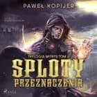 Sploty przeznaczenia af Paweł Kopijer