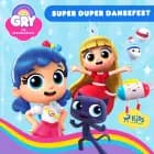 Gry og Regnbueriget: Super duper dansefest af Guru Studio