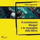 Il commissario Maugeri e la compagnia della Morte af Fulvio Capezzuoli