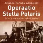 Operaatio Stella Polaris - Suuri suomalainen vakoilutarina af Johanna Parikka Altenstedt