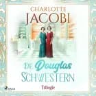 Die Douglas-Schwestern-Trilogie af Charlotte Jacobi