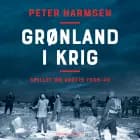 Grønland i krig - Spillet om Arktis 1939-45 af Peter Harmsen