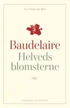 Helvedsblomsterne Les Fleurs du Mal af Charles Baudelaire