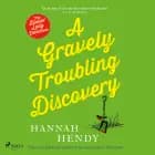 A Gravely Troubling Discovery af Hannah Hendy