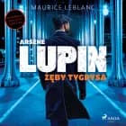 Arsène Lupin. Zęby tygrysa af Maurice Leblanc