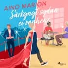 Särkynyt sydän ei vanhene af Aino Marion