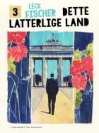 Dette latterlige land 3 af Leck Fischer