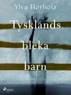 Tysklands bleka barn af Ylva Herholz