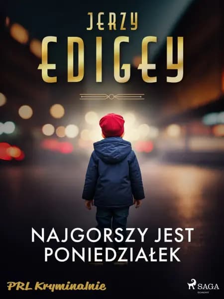 Najgorszy jest poniedziałek af Jerzy Edigey