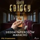 Siedem papierosów Maracho af Jerzy Edigey