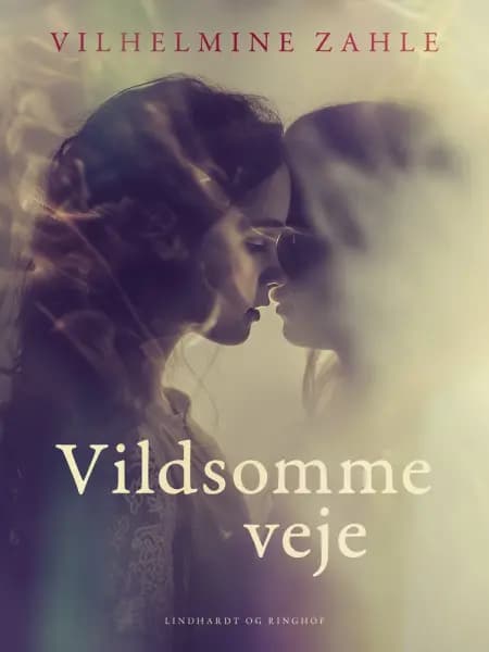 Vildsomme veje af Vilhelmine Zahle
