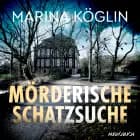 Mörderische Schatzsuche af Marina Köglin