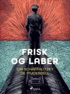 Frisk og Laber af Cai Schaffalitzky de Muckadell