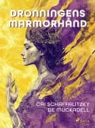 Dronningens Marmorhånd af Cai Schaffalitzky de Muckadell