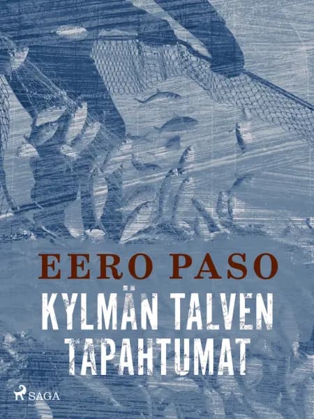 Kylmän talven tapahtumat af Eero Paso