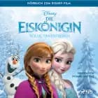 Die Eiskönigin - Völlig unverfroren: Das Original Hörbuch zum Disney Film af Jennifer Lee og Shane Morris
