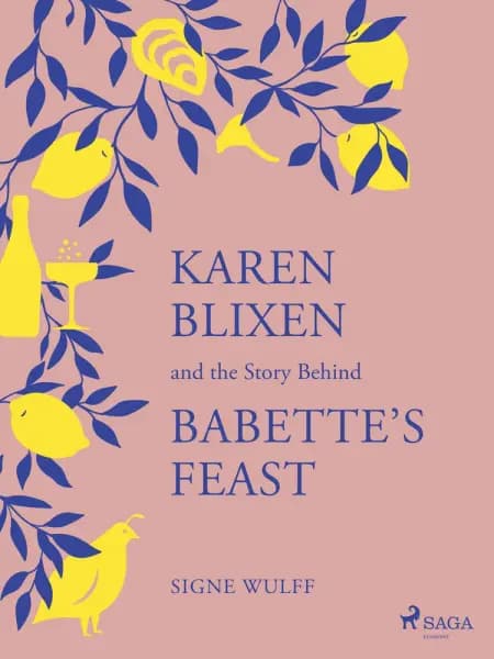 Karen Blixen and the Story Behind ''Babette's Feast'' af Signe Wulff