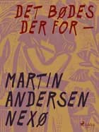 Det bødes der for - af Martin Andersen Nexø