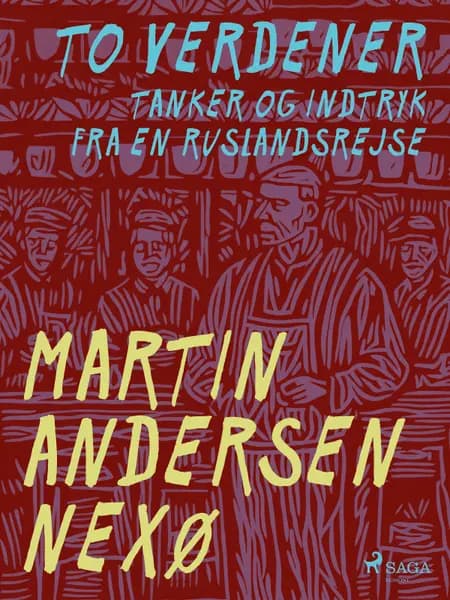 To verdener. Tanker og indtryk fra en Ruslandsrejse af Martin Andersen Nexø