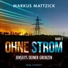 Ohne Strom - Jenseits deiner Grenzen (Band 3) af Markus Mattzick