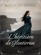 L'héritière de Glentirran af Madge Swindells