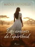 Les amants de l'apartheid af Madge Swindells