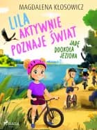Lila aktywnie poznaje świat - Jadę dookoła jeziora af Magdalena Kłosowicz
