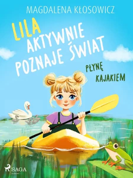 Lila aktywnie poznaje świat - Płynę kajakiem af Magdalena Kłosowicz