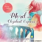 Mord im Okzident Express - Penny Küfer ermittelt 1 af Alex Wagner