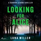 Looking for Alice: a gritty, fast-paced Nordic Noir thriller