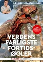 Læs med Sebastian Klein - Verdens farligste fortidsøgler af Sebastian Klein