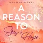 A Reason to Stay & A Reason to Hope af Jennifer Benkau