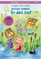Carlsens Læsestart: Rigtige venner - Er det tis? af Pia Aagensen og Sanne Haugaard