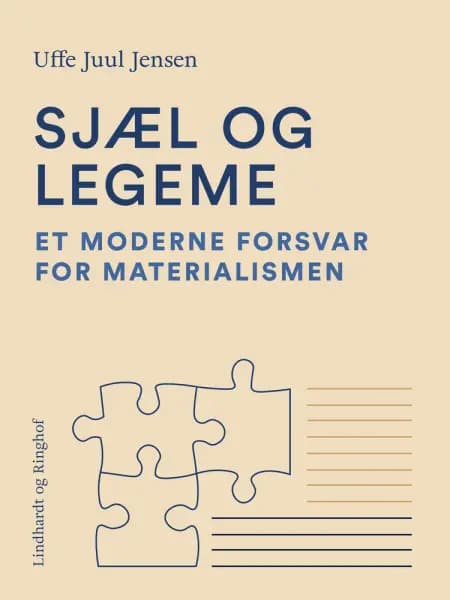 Sjæl og legeme. Et moderne forsvar for materialismen af Uffe Juul Jensen