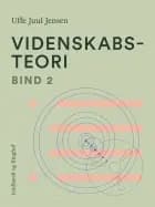 Videnskabsteori. Bind 2 af Uffe Juul Jensen