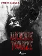 Ludzkie Twarze af Patryk Berger