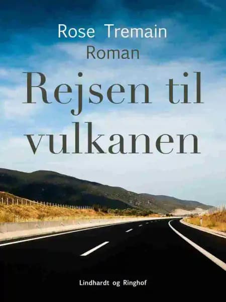 Rejsen til vulkanen af Rose Tremain