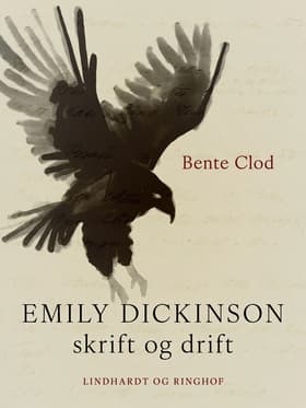 Emily Dickinson skrift og drift af Bente Clod