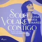 Solo volaré contigo af Luisa María Linares