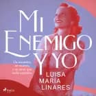 Mi enemigo y yo af Luisa María Linares
