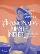 Apasionadamente infiel af Luisa María Linares