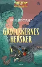 Groteskernes hersker af Julie Midtgaard