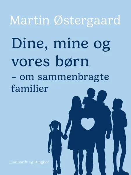 Dine, mine og vores børn af Martin Østergaard