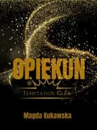 Opiekun. Temptation Club tom 4 af Magda Kukawska