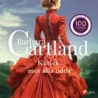 Kärlek mot alla odds af Barbara Cartland
