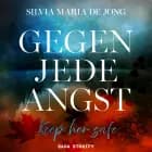 Gegen jede Angst: Keep her safe af Silvia Maria de Jong